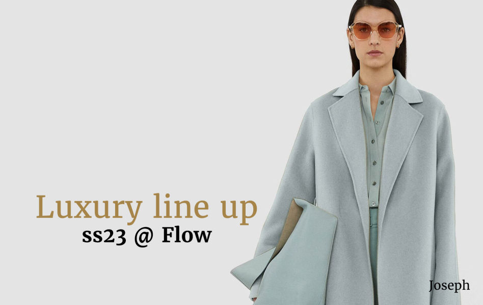 Flow luxury line up ss23