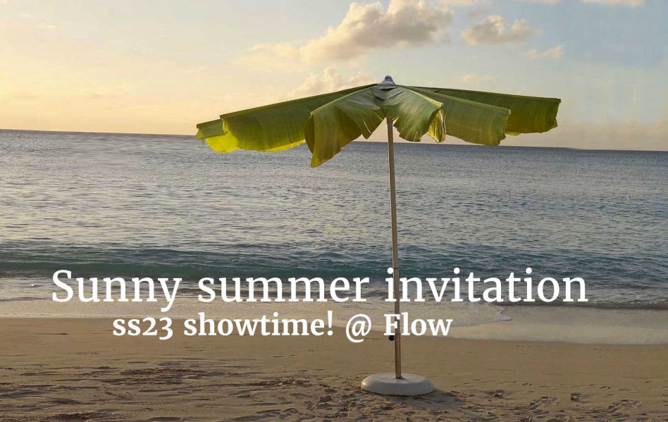 ss23 showtime! @ Flow